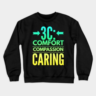 Nurse 3C Comfort Compassion Caring Crewneck Sweatshirt